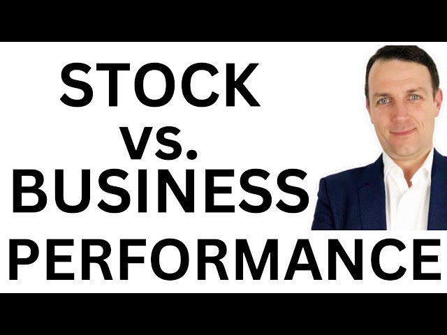 Discussing Performance & Investing (business vs. stock)