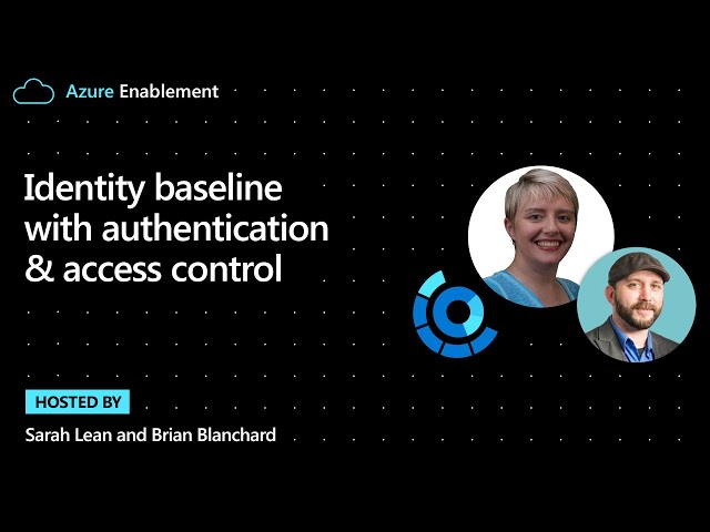 Identity baseline with authentication & access control  | Cloud Adoption Framework Series