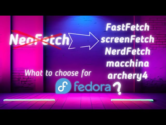 NeoFetch replacement for Fedora! [FastFetch, screenFetch, NerdFetch, macchina, archey4]
