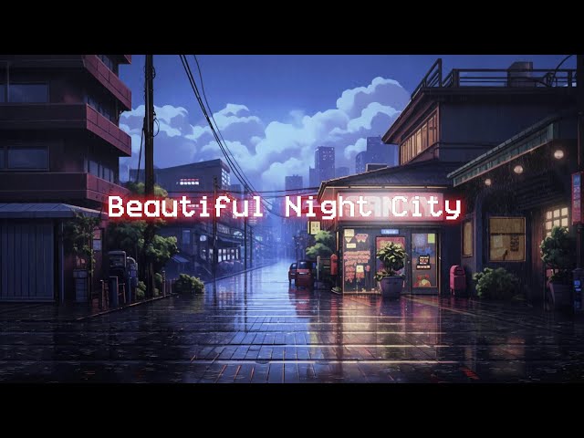 Beautiful Night City 🌜 Lofi Deep Sleep 😴 Lofi Radio - Beats To Relax/Study To