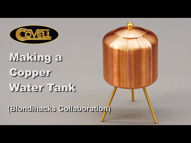 Making a Copper Water Tank (Blondihacks Collaboration)