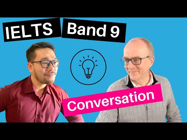 IELTS Speaking Band 9 Conversation and Tips