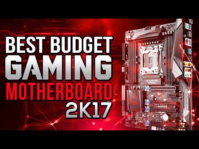 best budget gaming motherboard 2017