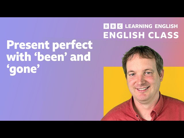 Live English Class: Present Perfect with 'been' and 'gone'
