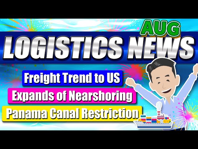 Logistics News in August 2023. Explained about the latest news from NA and the shipping market