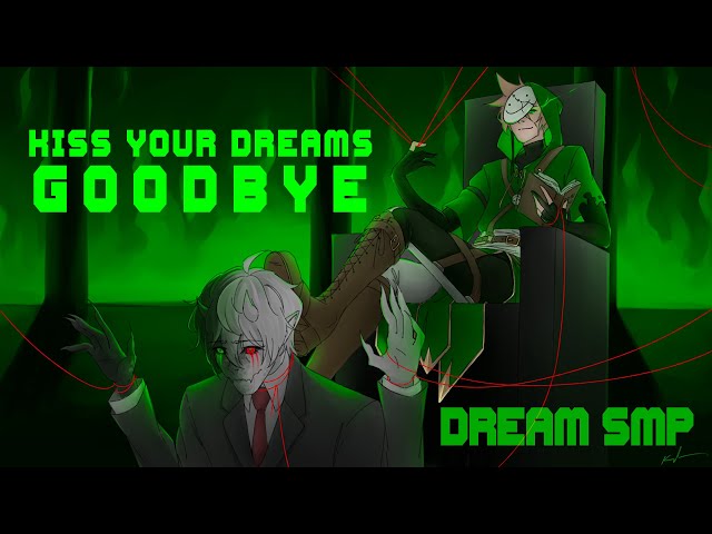 Kiss Your Dreams Goodbye - Derivakat [Dream SMP original song]