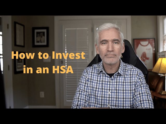 How to Invest in an HSA (Health Savings Account)