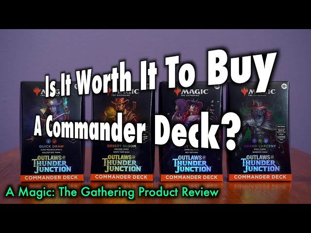 Is It Worth It To Buy A Thunder Junction Commander Deck? A Magic: The Gathering Product Review