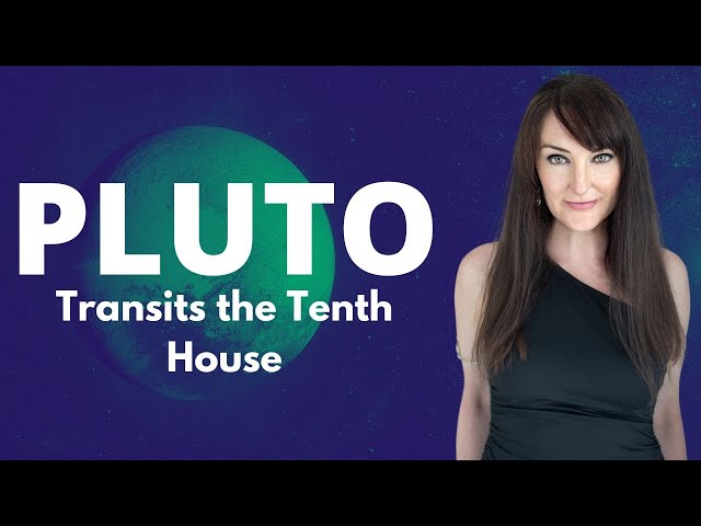 Pluto Transits the Tenth House