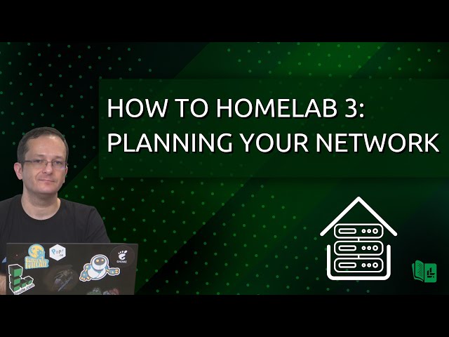 How to Homelab Episode 3 - Planning your Network Layout
