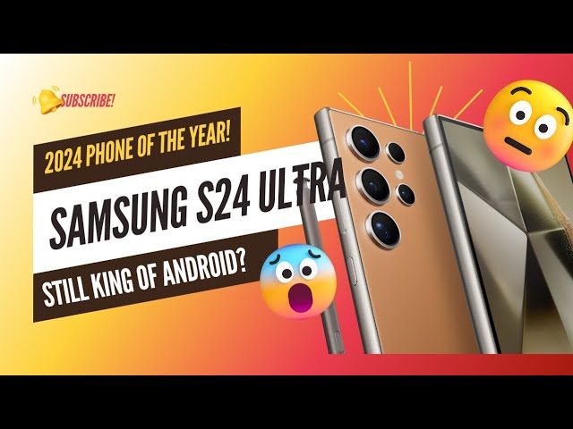 Too Early Phone of the Year!  Samsung S24 Ultra!