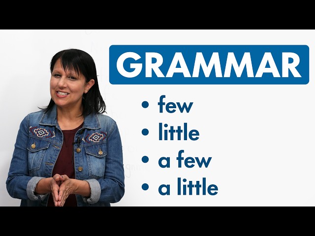 Learn English Grammar: FEW, LITTLE, A FEW, A LITTLE