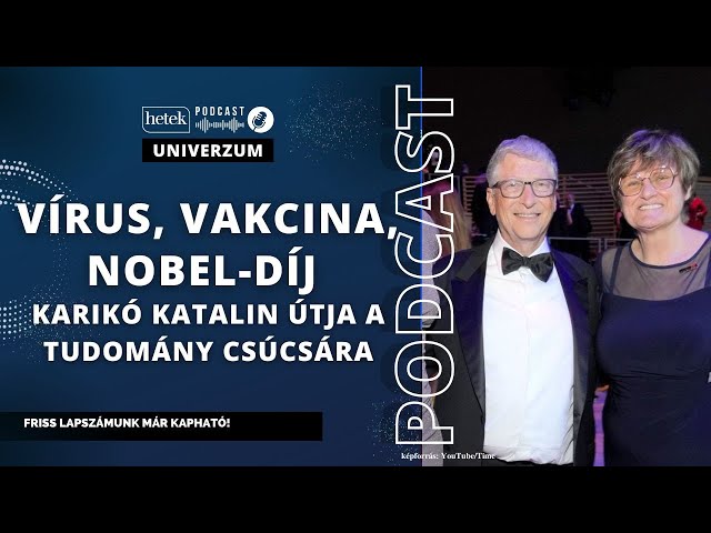 Vírus, vakcina, Nobel-díj: Karikó Katalin útja a tudomány csúcsára
