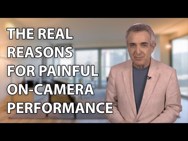 The Real Reasons for Painful On-Camera Performance