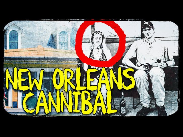 Scared to Death | New Orleans Cannibal