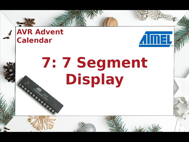 AVR Advent Calendar - 7: 7 Segment Display