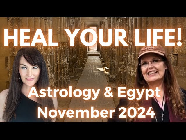 HEAL YOUR LIFE - Astrology, Egypt and the power to transform life as you know it!