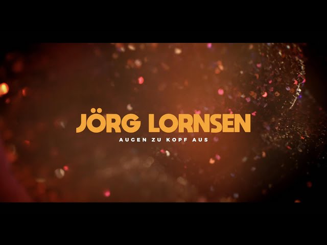 Jörg Lornsen - Augen zu Kopf aus (Official Music Video)