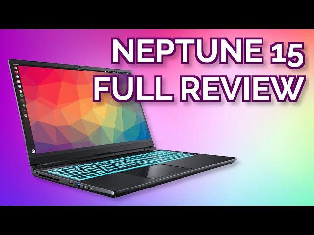 The perfect Linux laptop for gaming ? - Neptune 15 FULL REVIEW: performance, battery life...