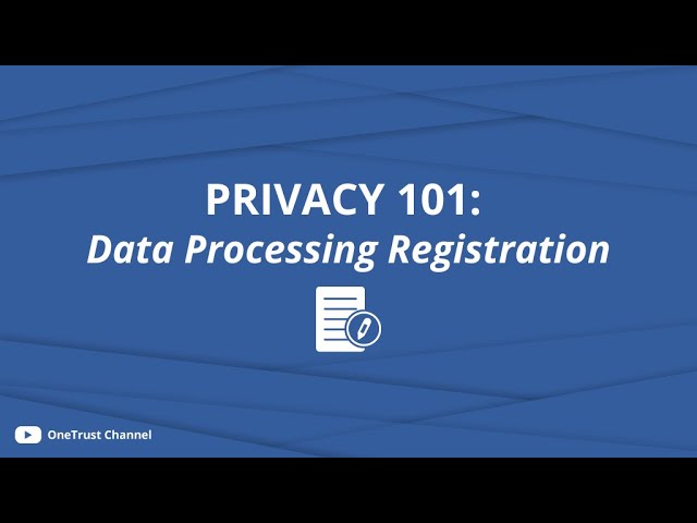 Privacy 101: Data Processing Registration