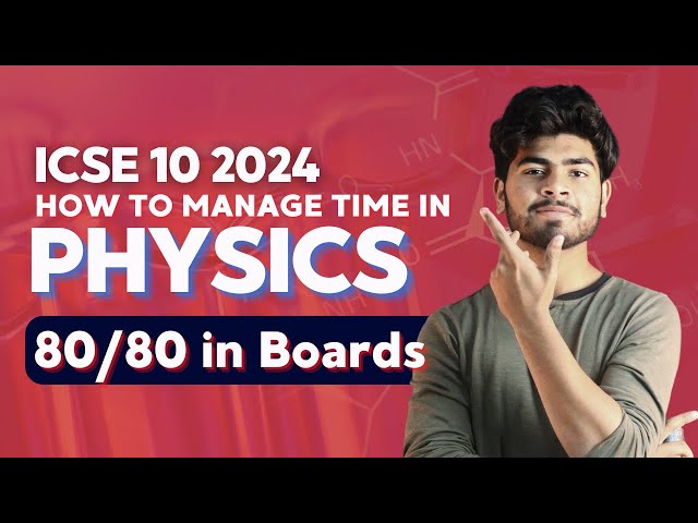 How to Manage time in ICSE Physics Board Exam 2024 | ICSE Class 10 2024 | Score 80/80 in Physics