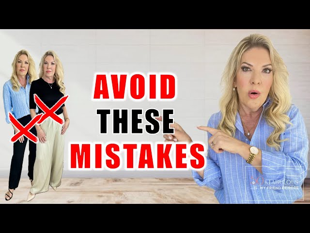 OVER 50? 8 FASHION MISTAKES YOU'RE PROBABLY MAKING AND WHAT TO WEAR INSTEAD