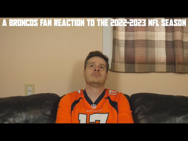 A Broncos Fan Reaction to the 2022-2023 NFL Season