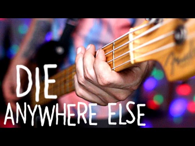 DIE ANYWHERE ELSE - BASS COVER - NIGHT IN THE WOODS