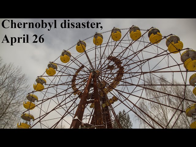 Chernobyl disaster, April 26