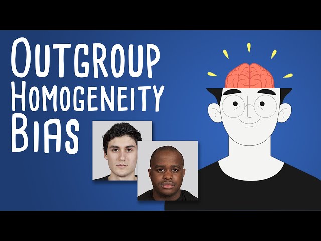 "They're all the same" - Psychology of the Outgroup Homogeneity Bias