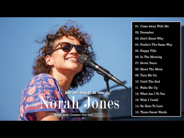 The Very Best Of Norah Jones Songs - Norah Jones Greatest Hits Full Album - Norah Jones Playlist