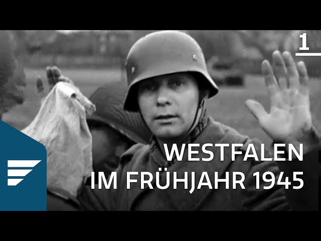 Als die Amerikaner kamen 1/11 - Westphalia in spring 1945