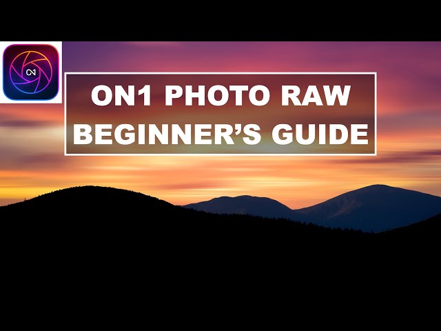 On1 Photo RAW 2024: Beginner's Quick Start Guide