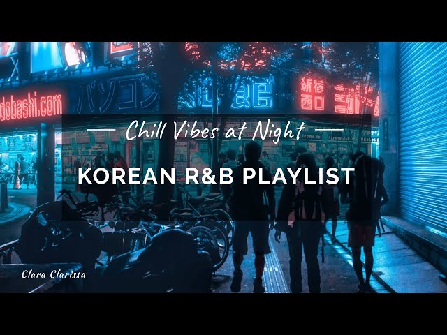 Korean r&b Playlist; Chill Vibes at Night/Morning with Soft Krnb알앤비;[Relaxing/Soothing/Studying]