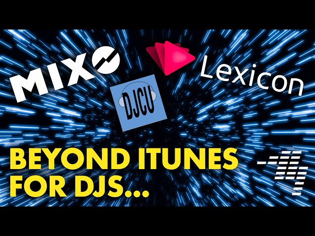 Beyond iTunes - New Ways To Organise Your DJ Music