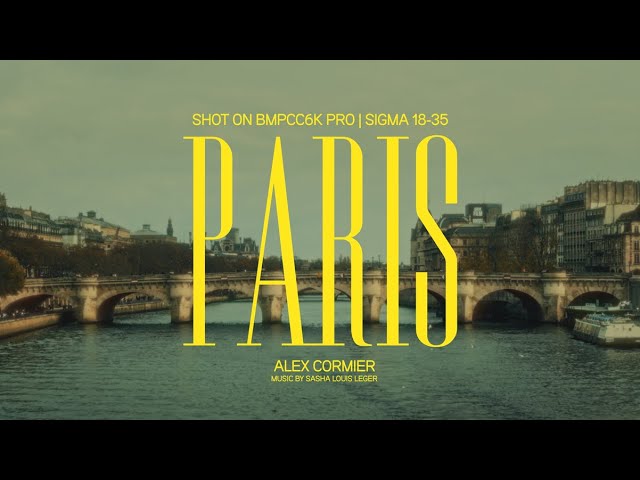 Paris | A Cinematic Film | BMPCC6K PRO & Sigma 18-35