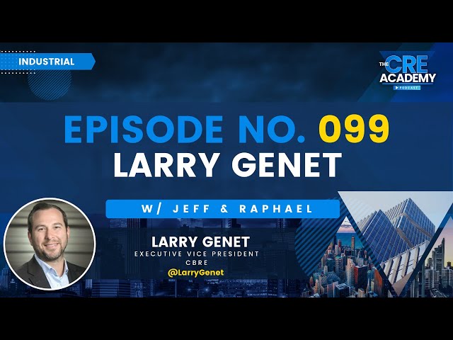 Episode #99 - Larry Genet - Executive Vice President, CBRE - The Impact of Social Media on Business