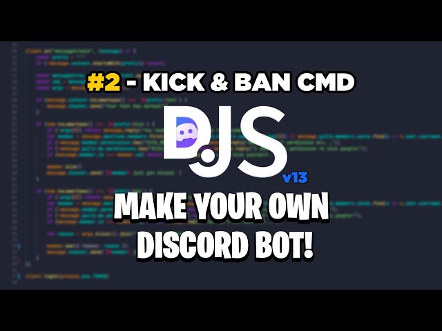 MAKE YOUR OWN DISCORD BOT! - Discord.JS v13 Ban & Kick Command [Ep. 2]