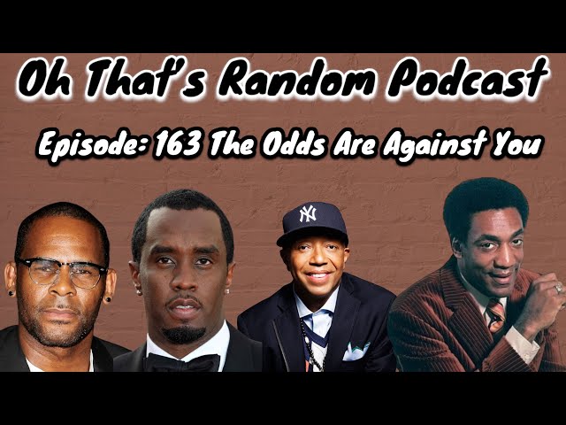 Oh That's Random Podcast EP:163 | The Odds Are Against You|