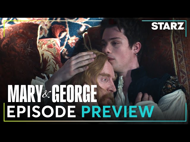 Mary & George | Mary and George Square Off Ep. 5 Preview | STARZ