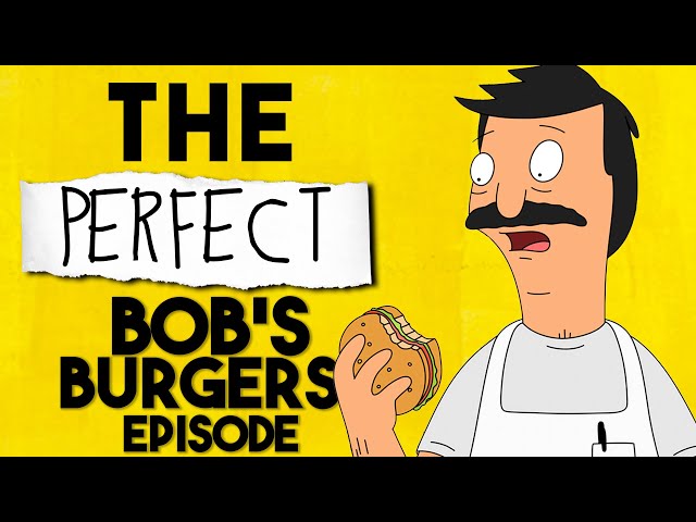 This Is What A Perfect Episode Of Bob's Burgers Looks Like