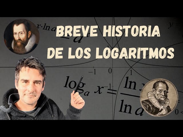 Breve historia de los logaritmos.