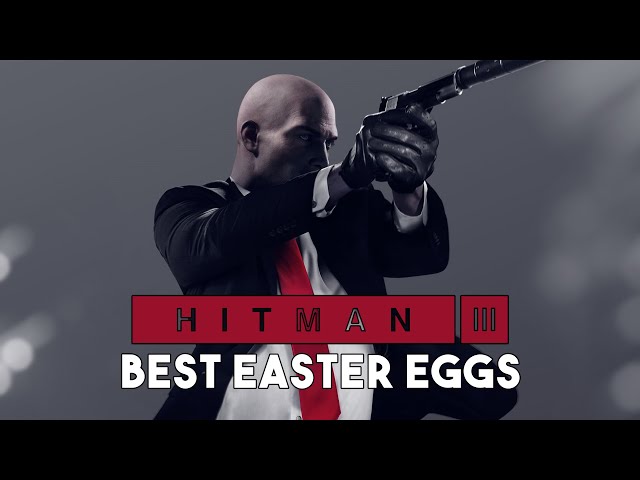 Hitman 3 Easter Eggs, Secrets & Details