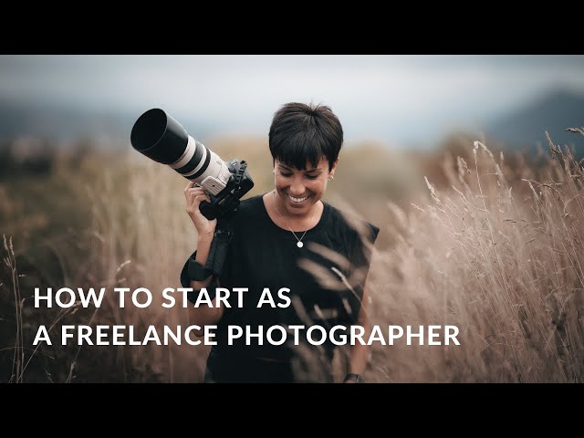 How to Start as a FREELANCE PHOTOGRAPHER