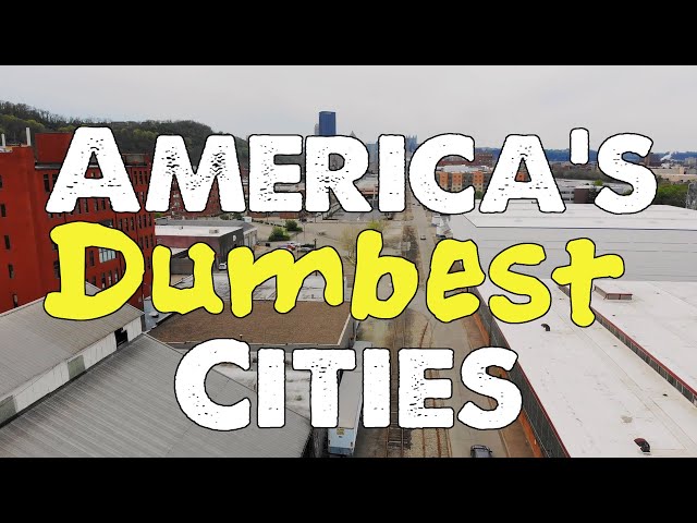 The 10 DUMBEST CITIES in AMERICA