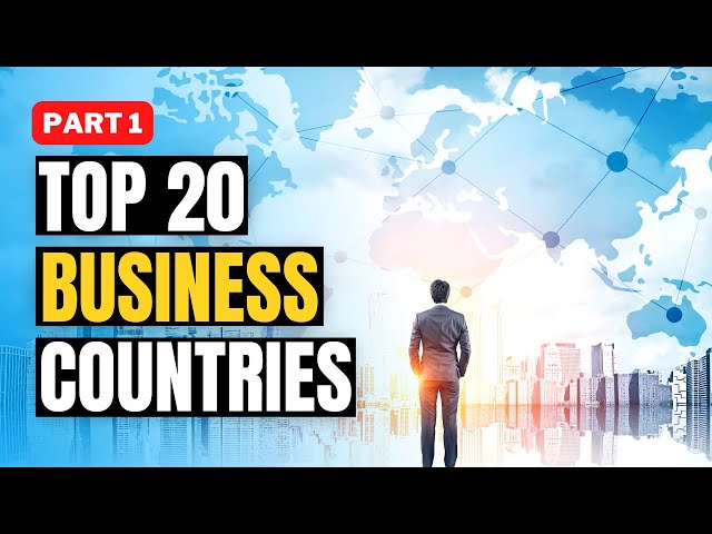 Top 20 Best Countries for Business & Entrepreneurs 2024 | Part 1