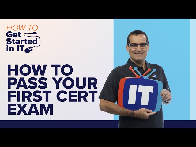How to Pass your First Certification Exam | How to Get Started in IT