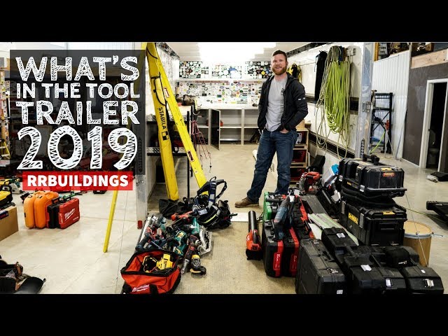 What's in my Tool Trailer for 2019 Building Season