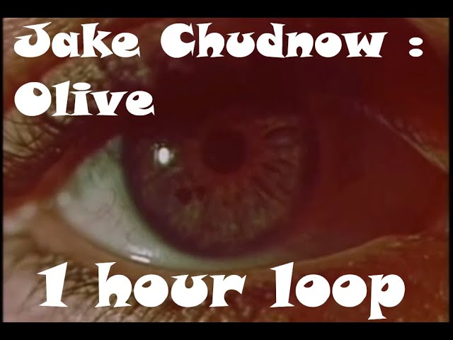 Jake Chudnow - Olive , for 1 hour