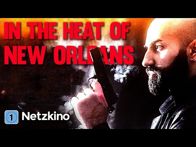 In the Heat of New Orleans (Drama, Thriller in voller Länge, ganze Filme auf Deutsch anschauen)